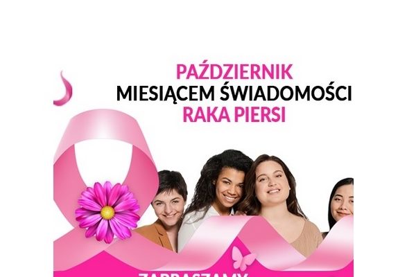 Plakat przedstawiający 4 kobiety. Napis: Październik miesiącem świadomości raka piersi. Zapraszamy