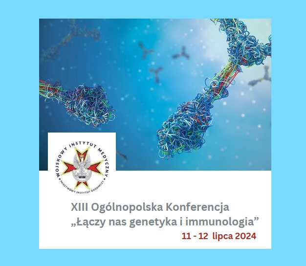 Plakat XIII Ogólnopolskiej Konferencję „ŁĄCZY NAS GENETYKA I IMMUNOLOGIA”