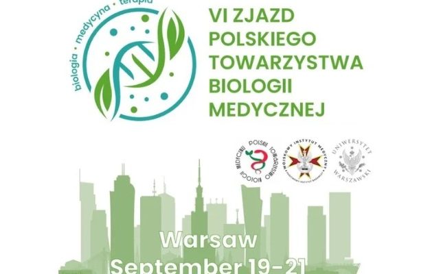 VI Zjazd Naukowy Polskiego Towarzystwa Biologii Medycznej BIOLOGIA-MEDYCYNA-TERAPIA