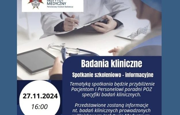 Kolorowy Plakat przedstawiający fragment lekarza przy biurku piszącego notatki. Pod spodem napis: Badania Kliniczne spotkanie szkoleniowo - informacyjne. Tematyką spotkania będzie przybliżenie Pacjentom i Personelowi Poradni POZ specyfiki badań klinicznych. Przedstawione zostaną informacje na temat badań klinicznych w Wojskowym Instytucie Medycznym - Państwowym Instytucie Badawczym. Obok napisu data 27.11.2024. W prawym górnym rogu logo Wojskowego Instytutu Medycznego.