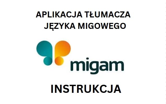 Instrukcja obsługi aplikacji tłumacza polskiego języka migowego MIGAM
