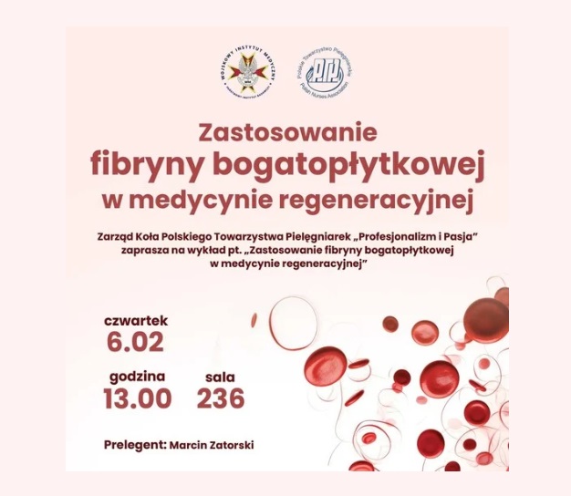 Plakat. Delikatne róowe tło w prawym dolnym rogu plakatu grafika krwinek. Na śodku plakatu napis: Napis Zastosowanie fibryny bogatopłytkowej w medycynie regeneracyjnej. Zarząd Koła: Profesjonalizm i Pasja zaprasza na wykład pod tytułem 