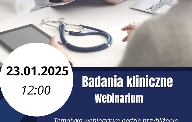 Plakat. W tle biurko w gabinecie lekarskim i siedzący lekarz z pacjentem. Data 23.01.2025 godzina 12.00. Poniżej napis: Tematyką webinarium będzie przybliżenie Pacjentom i Personelowi Poradni POZ specyfiki badań klinicznych. Przedstawione zostaną informacje na temat badań klinicznych.