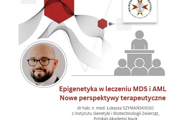 Zaproszenie na wykład. zdjęcie łukasza Szymańskiego obok po prawej stronie szary piktogram katedry z wykładowcą i słuchaczami Tekst: Epigenetyka w leczeniu MDS i AML Nowe perspektywy terapeutyczne.dr hab. n. med. Łukasza SZYMAŃSKIEGO z Instytutu Genetyki i Biotechnologii Zwierząt, Polskiej Akademii Nauk. 17 lutego 2025 r. (poniedziałek) o godz. 13.00