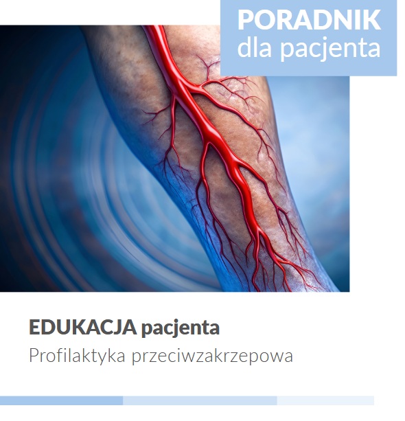 Okładka Napis Poradnik Pacjenta. Grafika ludzkiego przedramienia na niebieskim tle z wizualizacją żył. Poniżej napis Edukacja pacjenta. Profilaktyka przeciwzakrzepowa