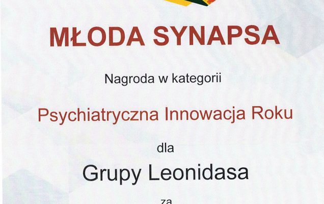 Dyplom Młoda Synapsa. Telst: Nagroda w kategorii Psychiatryczna Innowacja Roku dla Grupy Leonidasa za kompleksowy program oddziaływań diagnostyczno-terapeutycznych dla wysokofunkcjonujących neuroatypowych młodych dorosłych z towarzyszacymi zaburzeniami nerwicowymi i/lub osobowości.