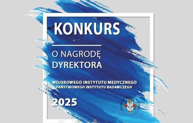 Konkurs o nagrodę Dyrektora Wojskowego Instytutu Medycznego - Państwowego Instytutu Badawczego 2025.