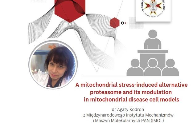 Plakat zapraszający na wykład. W kółku Agata Kodroń. Logo WIM. piktogram katedry ze słuchaczami. Napis: Laboratorium Onkologii Molekularnej i Terapii Innowacyjnych Wojskowego Instytutu Medycznego PIB ma przyjemność zaprosić na wykład dr Agaty KODROŃ z Międzynarodowego Instytutu Mechanizmów i Maszyn Molekularnych PAN (IMOL) który odbędzie się w dniu: 17.11.2025r. (poniedziałek) o godzinie 09.00 na temat: A mitochondrial stress-induced alternative proteasome and its modulation in mitochondrial disease cell models.