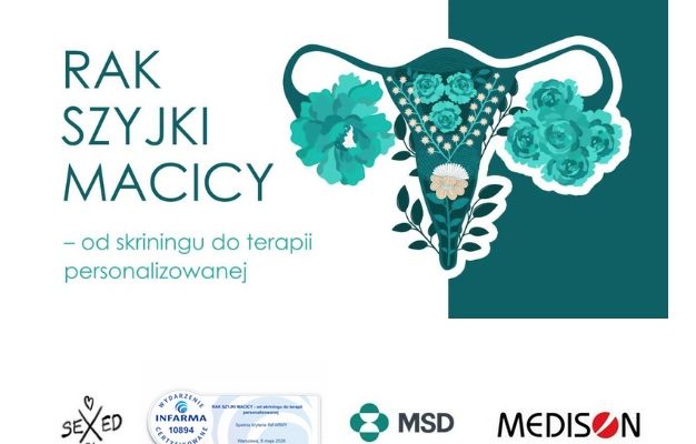 Plakat edukacyjny o raku szyjki macicy z ilustracją macicy i jajowodów w kwiatowym stylu w odcieniach turkusu; obok tytuł ‘Rak szyjki macicy – od skriningu do terapii personalizowanej’ oraz logotypy organizacji SEXED PL, INFARMA, MSD i MEDISON